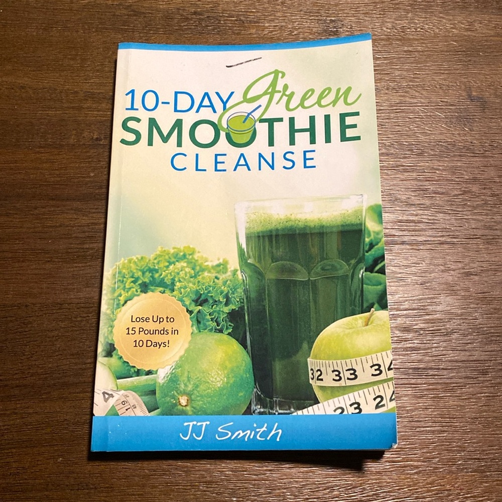 10-Day Green Smoothie Cleanse: Lose Up to 15 Pounds in 10 Days! By JJ Smith